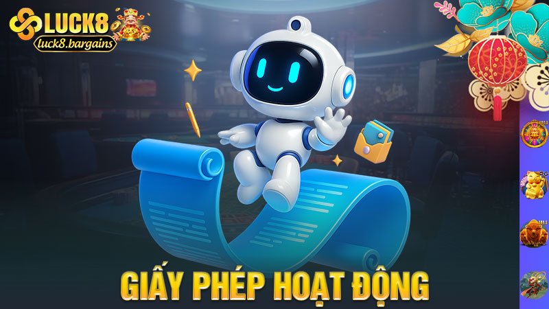 Giấy phép hoạt động Luck8 – Chơi hợp pháp, an tâm mỗi phút giây