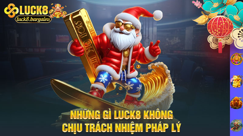 Những gì Luck8 không chịu trách nhiệm pháp lý