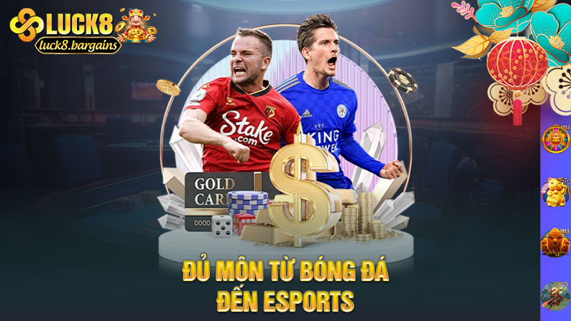 Đủ môn từ bóng đá đến eSports