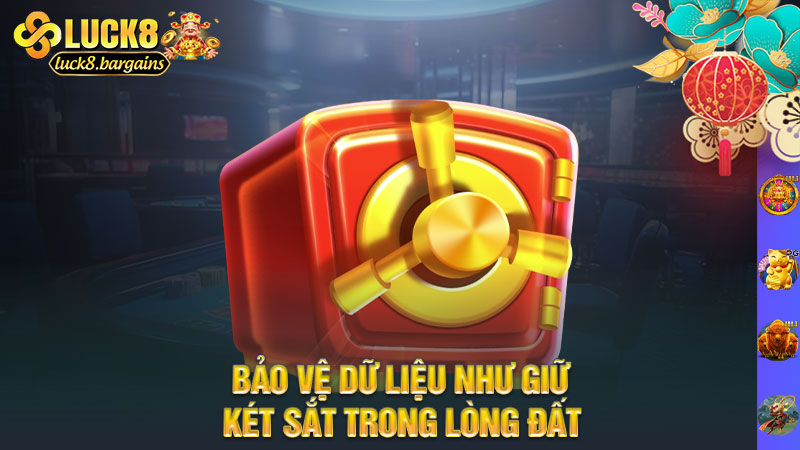 Bảo vệ dữ liệu như giữ két sắt trong lòng đất
