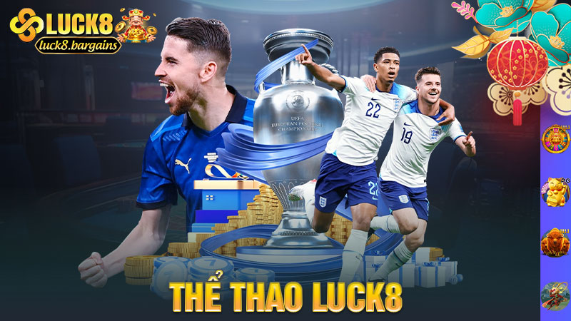 Thể thao Luck8 – Kèo nào cũng có, trận nào cũng bắt